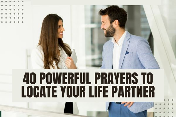 40 Powerful Prayers To Locate Your Life Partner